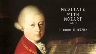 Meditate with Mozart  432Hz Classical Music  Vol 2 [upl. by Adiarf]