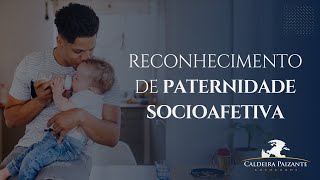 Reconhecimento de Paternidade Socioafetiva [upl. by Clarissa569]