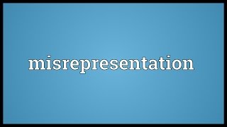 Misrepresentation Meaning [upl. by Legir]