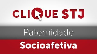 Clique STJ  Paternidade Socioafetiva 05102018 [upl. by Brunell]